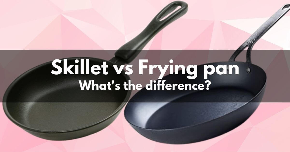 What is the difference between a skillet and a frying pan?